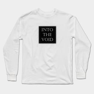 Into the void Long Sleeve T-Shirt